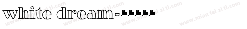 white dream字体转换